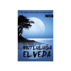 Mutluluğa Elveda - Deniz Yiğitdöl