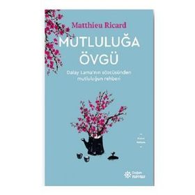 Mutluluğa Övgü - Matthieu Ricard