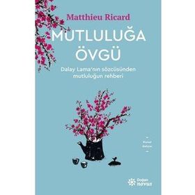 Mutluluğa Övgü - Matthieu Ricard