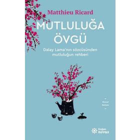 Mutluluğa Övgü - Matthieu Ricard