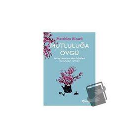 Mutluluğa Övgü - Matthieu Ricard
