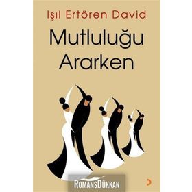 Mutluluğu Ararken / Işıl Ertören David