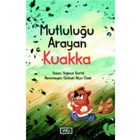 Mutluluğu Arayan Kuakka - Yağmur Kartal - Vadi Yayınları