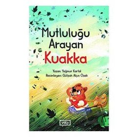 Mutluluğu Arayan Kuakka - Yağmur Kartal - Vadi Yayınları