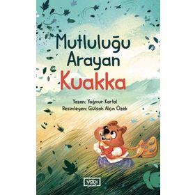 Mutluluğu Arayan Kuakka - Yağmur Kartal - Vadi Yayınları