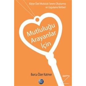 Mutluluğu Arayanlar İçin - Burcu Özer Katmer