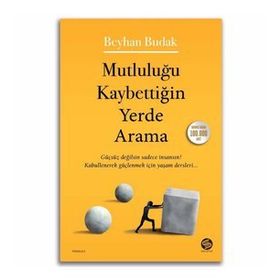 Mutluluğu Kaybettiğin Yerde Arama - Beyhan Budak