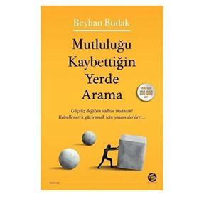 Mutluluğu Kaybettiğin Yerde Arama - Beyhan Budak