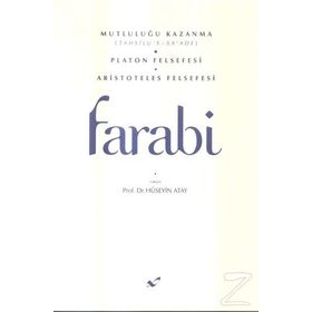 Mutluluğu Kazanma - Platon Felsefesi - Aristoteles Felsefesi - ebu nasr el farabi