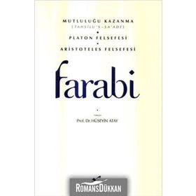 Mutluluğu Kazanma - Platon Felsefesi - Aristoteles Felsefesi - ebu nasr el farabi