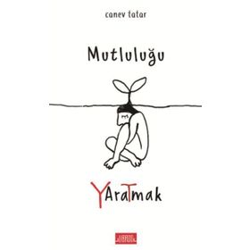 Mutluluğu Yaratmak - Canev Tatar