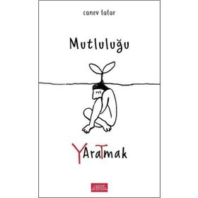 Mutluluğu Yaratmak - Canev Tatar