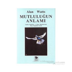 MUTLULUĞUN ANLAMI - ALAN WATTS