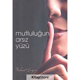 MUTLULUĞUN ARSIZ YÜZÜ - MEHMET ÇAĞAN