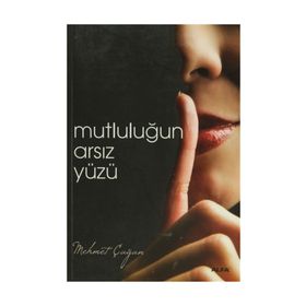 MUTLULUĞUN ARSIZ YÜZÜ - MEHMET ÇAĞAN