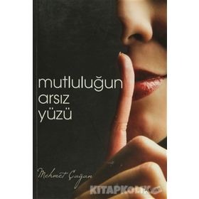 MUTLULUĞUN ARSIZ YÜZÜ - MEHMET ÇAĞAN