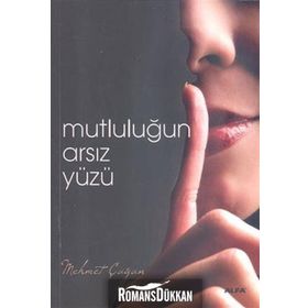 MUTLULUĞUN ARSIZ YÜZÜ - MEHMET ÇAĞAN