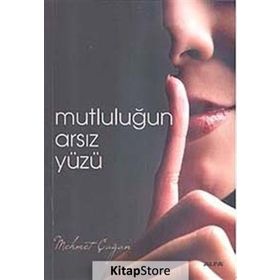 MUTLULUĞUN ARSIZ YÜZÜ - MEHMET ÇAĞAN
