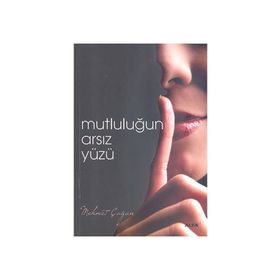 MUTLULUĞUN ARSIZ YÜZÜ - MEHMET ÇAĞAN
