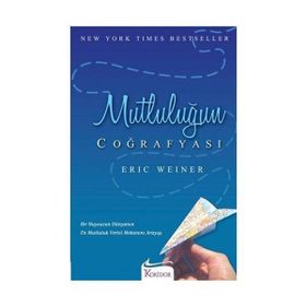 MUTLULUĞUN COĞRAFYASI - ERIC WEINER