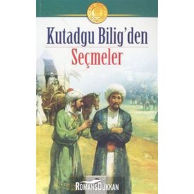 (MUTLULUĞUN ELKİTABI) KUTADGU BILIGDEN SEÇMELER - YUSUF HAS HACIP