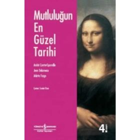 MUTLULUĞUN EN GÜZEL TARIHI - ANDRE COMTE SPONVILLE;JEAN DELUMEAU;ARLETTE FARGE