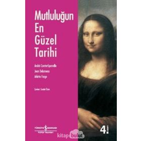 MUTLULUĞUN EN GÜZEL TARIHI - ANDRE COMTE SPONVILLE;JEAN DELUMEAU;ARLETTE FARGE