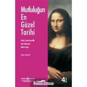 MUTLULUĞUN EN GÜZEL TARIHI - ANDRE COMTE SPONVILLE;JEAN DELUMEAU;ARLETTE FARGE