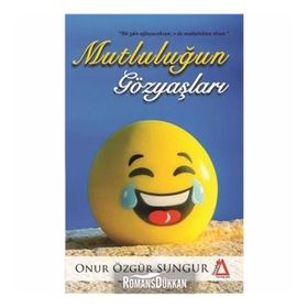 Mutluluğun Gözyaşları - Onur Özgür Sungur