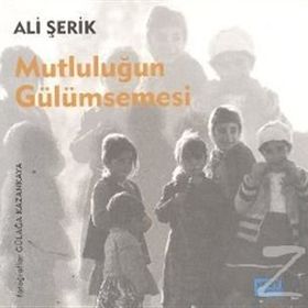 MUTLULUĞUN GÜLÜMSEMESI - ALI ŞERIK