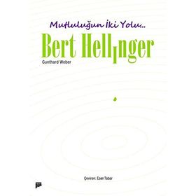 Mutluluğun İki Yolu / Bert Hellinger