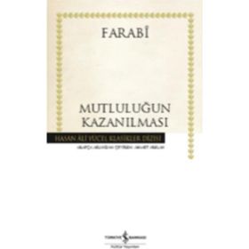 Mutluluğun Kazanılması Ciltli - ebu nasr el farabi