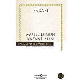 Mutluluğun Kazanılması - ebu nasr el farabi