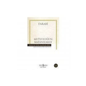 Mutluluğun Kazanılması - ebu nasr el farabi