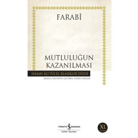 Mutluluğun Kazanılması - ebu nasr el farabi