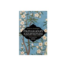 Mutluluğun Kazanılması - Ragıp Elisfehani