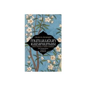 Mutluluğun Kazanılması - Ragıp Elisfehani