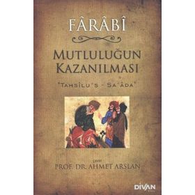 MUTLULUĞUN KAZANILMASI "TAHSILU'S - SA'ADA" - FÂRÂBÎ (ISBN:9786054239221)
