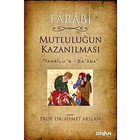MUTLULUĞUN KAZANILMASI "TAHSILU'S - SA'ADA" - FÂRÂBÎ (ISBN:9786054239221)