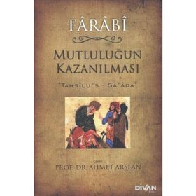MUTLULUĞUN KAZANILMASI "TAHSILU'S - SA'ADA" - FÂRÂBÎ (ISBN:9786054239221)