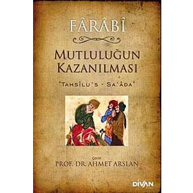 MUTLULUĞUN KAZANILMASI "TAHSILU'S - SA'ADA" - FÂRÂBÎ (ISBN:9786054239221)