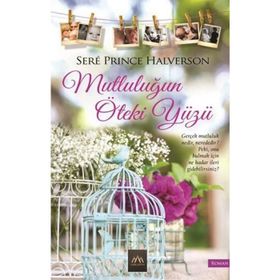 MUTLULUĞUN ÖTEKI YÜZÜ - SERE PRINCE HALVERSON