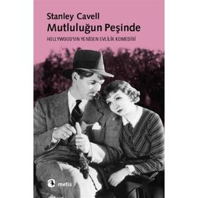 MUTLULUĞUN PEŞİNDE MUTLULUĞUN PEŞİNDE - STANLEY CAVELL