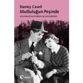 MUTLULUĞUN PEŞİNDE MUTLULUĞUN PEŞİNDE - STANLEY CAVELL