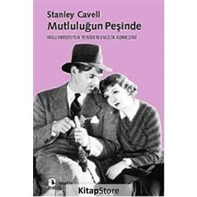 MUTLULUĞUN PEŞİNDE MUTLULUĞUN PEŞİNDE - STANLEY CAVELL