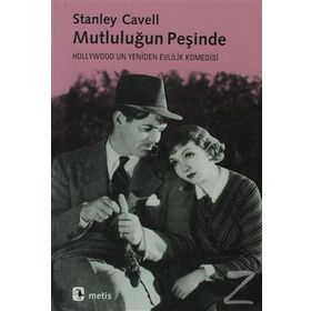 MUTLULUĞUN PEŞİNDE MUTLULUĞUN PEŞİNDE - STANLEY CAVELL