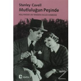 MUTLULUĞUN PEŞİNDE MUTLULUĞUN PEŞİNDE - STANLEY CAVELL