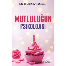 Mutluluğun Psikolojisi - Hamdi Kalyoncu