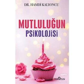 Mutluluğun Psikolojisi - Hamdi Kalyoncu