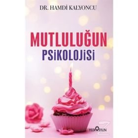 Mutluluğun Psikolojisi - Hamdi Kalyoncu